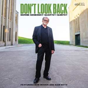 CD Bernie Senensky Quartet/Quintet: Don't Look Back