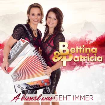 Album Bettina & Patricia: A Bisserl Was Geht Immer