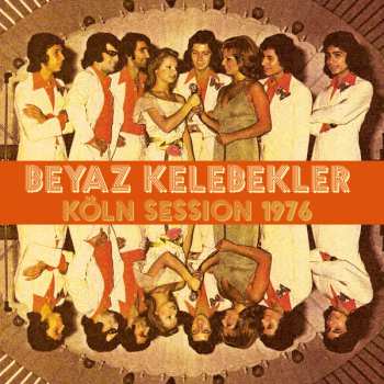 LP Beyaz Kelebekler: Köln Session 1976