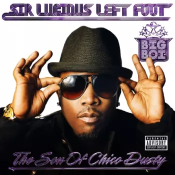 Big Boi: Sir Lucious Left Foot: The Son Of Chico Dusty