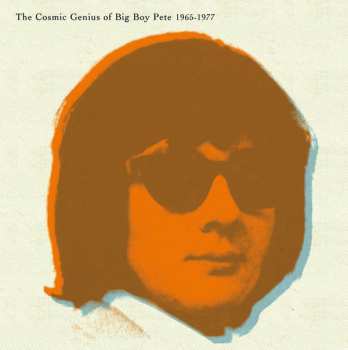 LP Big Boy Pete: The Cosmic Genius Of Big Boy Pete 1965-1977