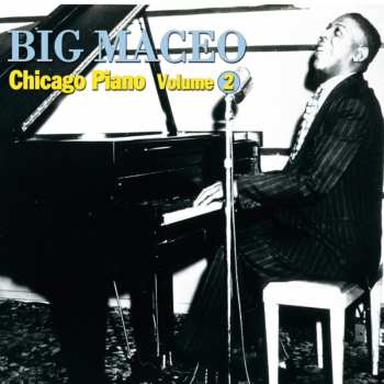 Album Big Maceo: Broke and Hungry Blues - Chicago Piano Volume 2
