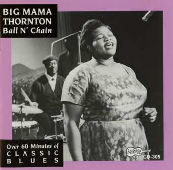 CD Big Mama Thornton: Ball 'N' Chain