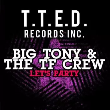 Big Tony & The T.F. Crew: Let's Party
