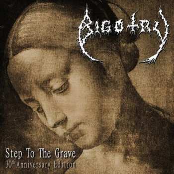 CD Bigotry: Step To The Grave: 30th Anniversary Edition