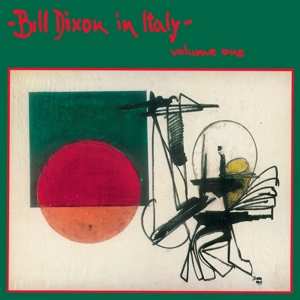 LP Bill Dixon: In Italy - Volume One
