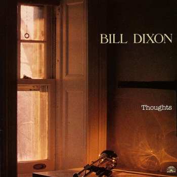 CD Bill Dixon: Thoughts