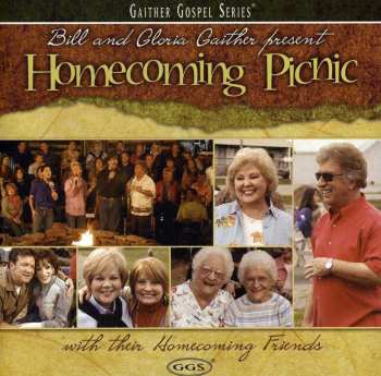 Album Bill & Gloria Gaither With Their Homecoming Friends: Bill And Gloria Gaither Present Homecoming Picnic With Their Homecoming Friends