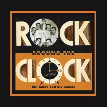 Bill Haley And His Comets: Rock Around The Clock