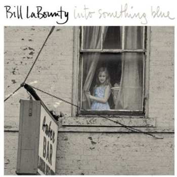 CD Bill LaBounty: Into Something Blue