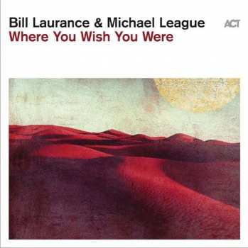 LP Bill Laurance: Where You Wish You Were (180g)