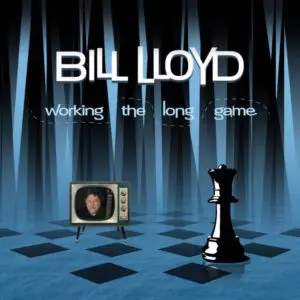 Bill Lloyd: Working The Long Game