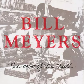 Bill Meyers: The Color Of The Truth
