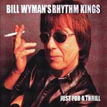 CD Bill Wyman's Rhythm Kings: Just For A Thrill