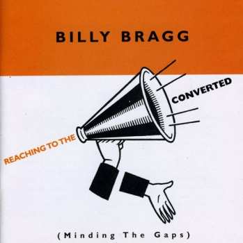 CD Billy Bragg: Reaching To The Converted