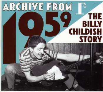 Album Billy Childish: Archive From 1959 - The Billy Childish Story