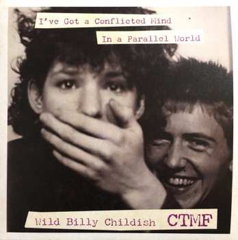 Album Billy Childish: I’ve Got A Conflicted Mind / In A Parallel World