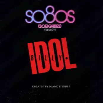 Blank & Jones: So80s (Soeighties) Presents Billy Idol