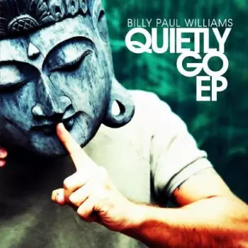 Billy Paul Williams: Quietly Go Ep