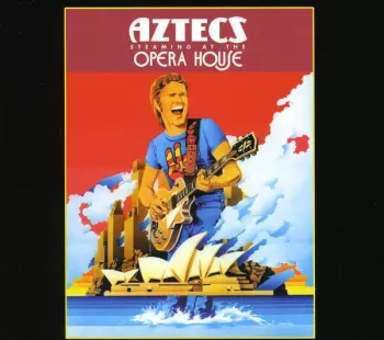 Billy Thorpe And The Aztecs: Steaming At The Opera House