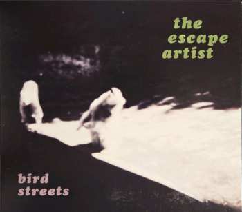 Album Bird Streets: The Escape Artist