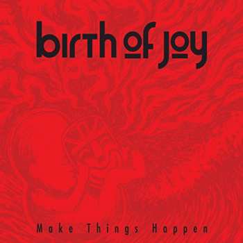 CD Birth Of Joy: Make Things Happen