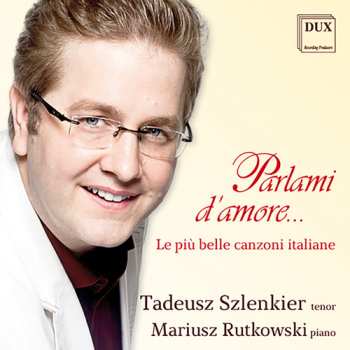 Album Bixio / Szlenkier,tadeusz / Rutkowski,mariusz: Parlami D'amore