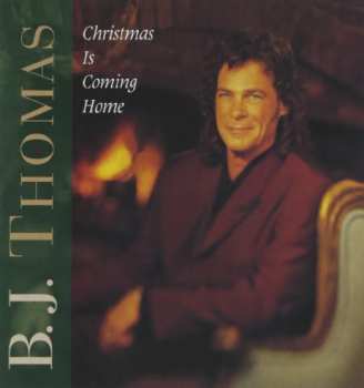 Album B.j. Thomas: Christmas Is Coming Home