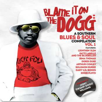 Album Blame It On The Dogg: A Southern Blues & Soul 1: Blame It On The Dogg: A Southern Blues & Soul 1