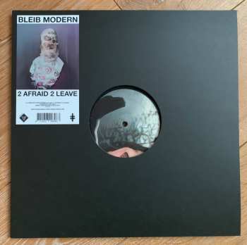 LP Bleib Modern: 2 Afraid 2 Leave Part One LTD
