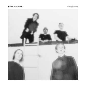 CD Bliss Quintet: Glasshouse