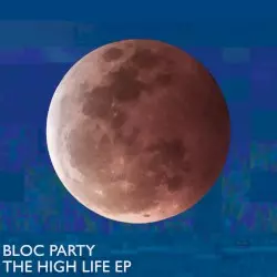 Bloc Party: The High Life Ep