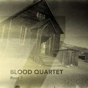 LP Blood Quartet: Root 7