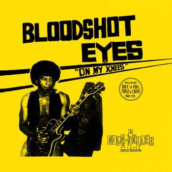 LP Bloodshot Eyes: On My Knees LTD | CLR