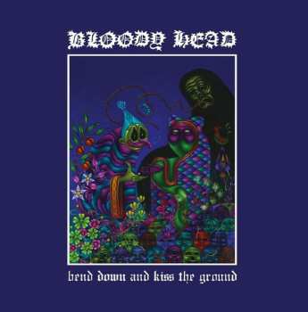 LP Bloody Head: Bend Down And Kiss The Ground LTD | NUM