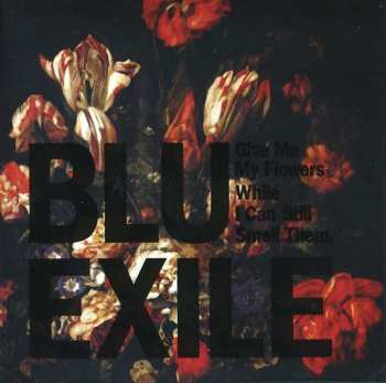 CD Blu & Exile: Give Me My Flowers While I Can Still Smell Them
