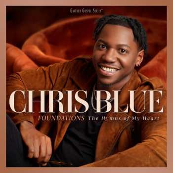 Album Blue,chris: Foundations: The Hymns Of My Heart