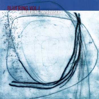 Album BlueRing-Improvisers: BlueRing Vol.I