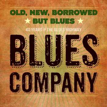 CD Blues Company: Old, New, Borrowed ★ But Blues ★ (40 Years On The Blues Highway)