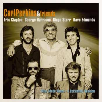 LP Carl Perkins & Friends: Blue Suede Shoes > A Rockabilly Session 
