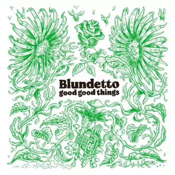 Blundetto: Good Good Things