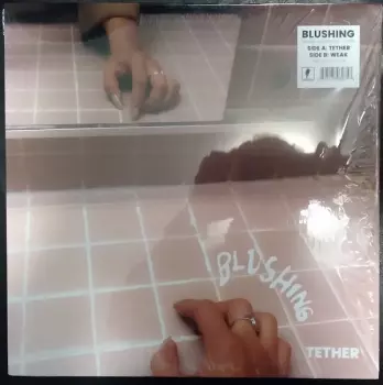 Blushing: Tether / Weak