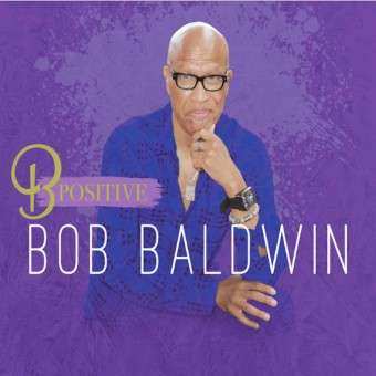 CD Bob Baldwin: B Postive