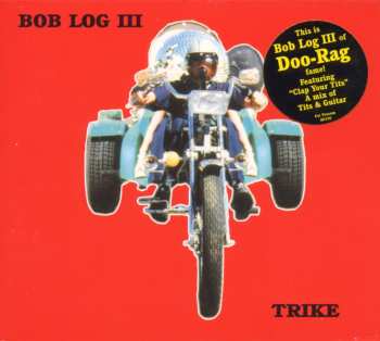 Album Bob Log III: Trike