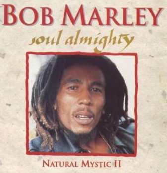 Album Bob Marley: Soul Almighty - Natural Mystic II