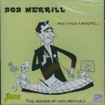 Album Bob Merrill: And Then I Wrote... - The Songs Of Bob Merrill