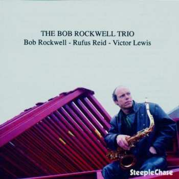 CD Bob Rockwell Trio: The Bob Rockwell Trio