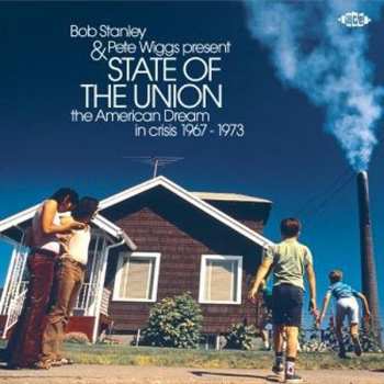 CD Bob Stanley: State Of The Union (The American Dream In Crisis 1967 - 1973)