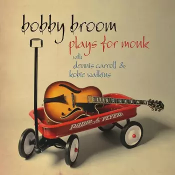 Bobby Broom: Bobby Broom Plays For Monk