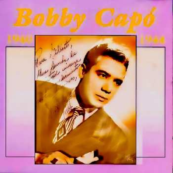 CD Bobby Capó: Bobby Capó 1940-1944